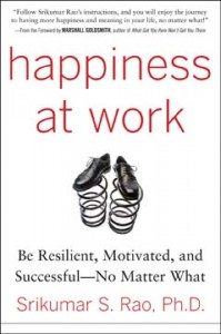 Happiness at Work by Dr. Srikumar S. Rao is based on his 'Creativity and Personal Mastery' classes at Columbia Business School and other institutions.