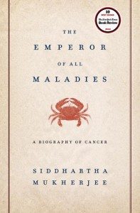 Emperor of all Maladies by Siddhartha Mukherjee, a biography of cancer,  won the Pulitzer Prize